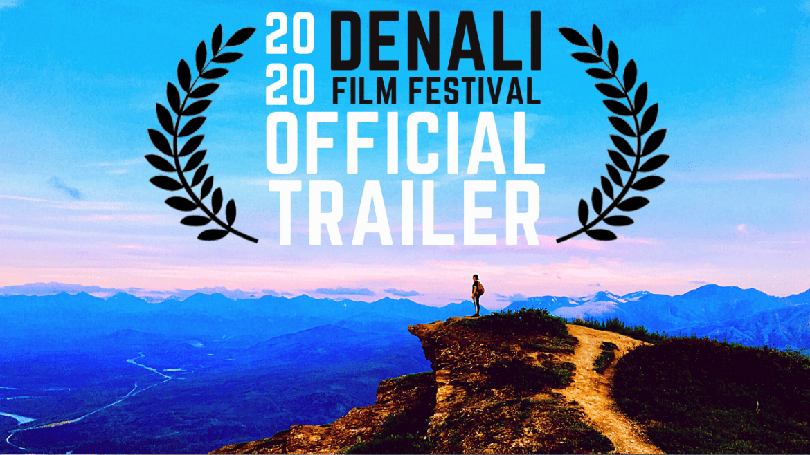 Q&A with the Founder of the Denali Film Festival Denali Film Festival 2020 trailer