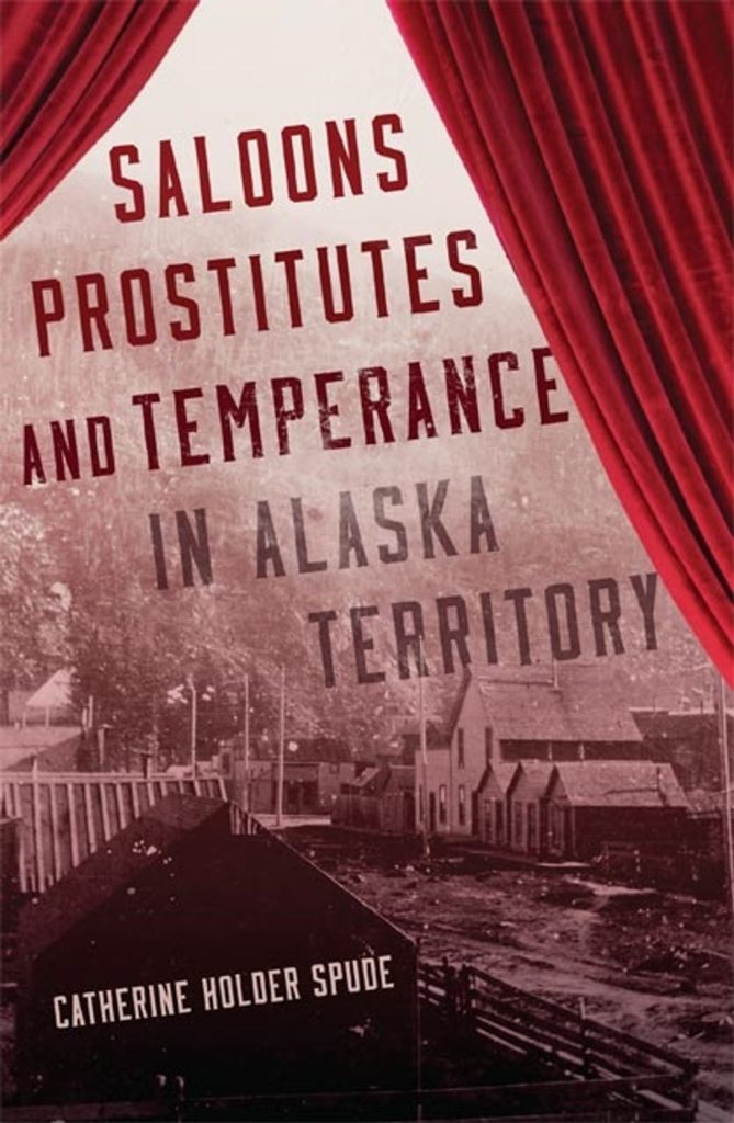 Red-tinged cover for the book Saloons, Prostitutes, and Temperance in Alaska Territory